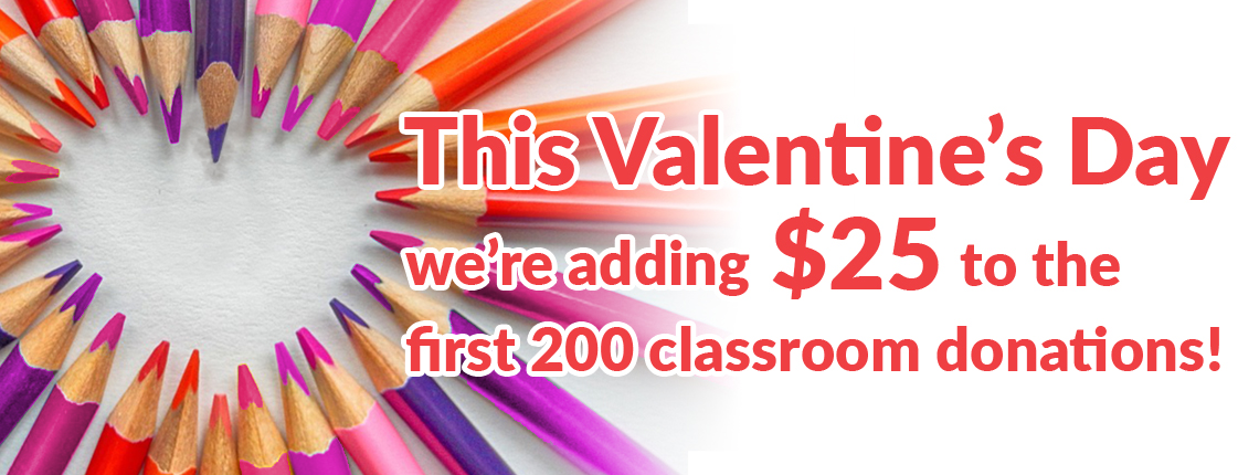 We're adding $25 to the first 200 classroom donations