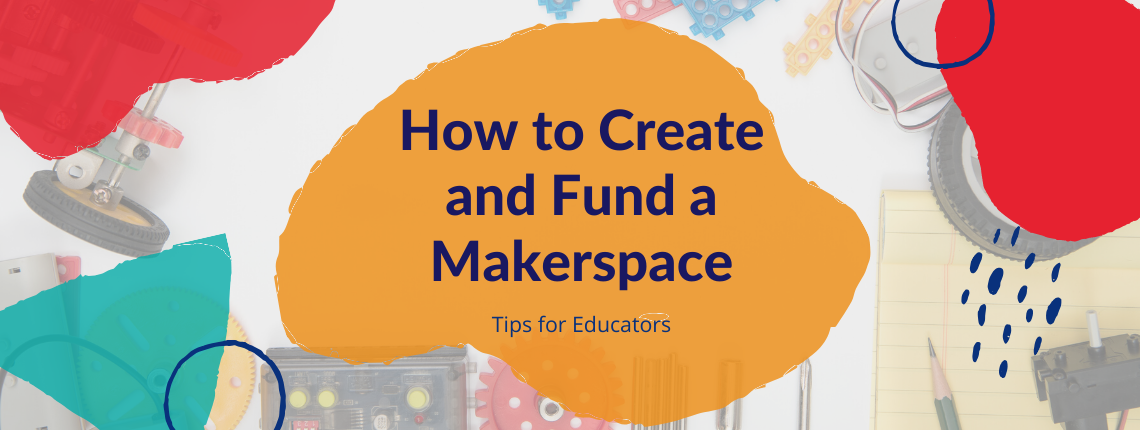 How to create and fund a makerspace