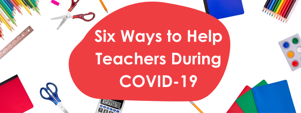 Six Ways To Help Teachers During COVID-19 | AdoptAClassroom.org