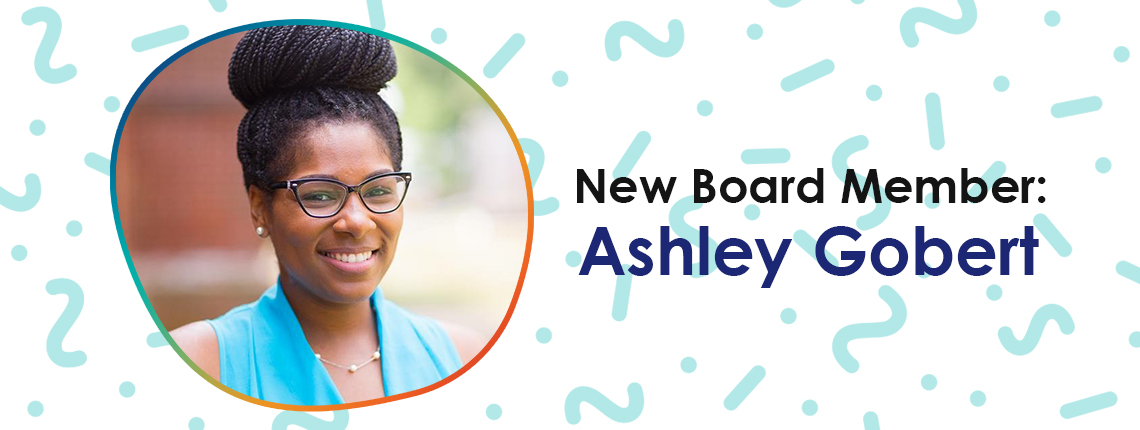 New Board Member: Ashley Gobert