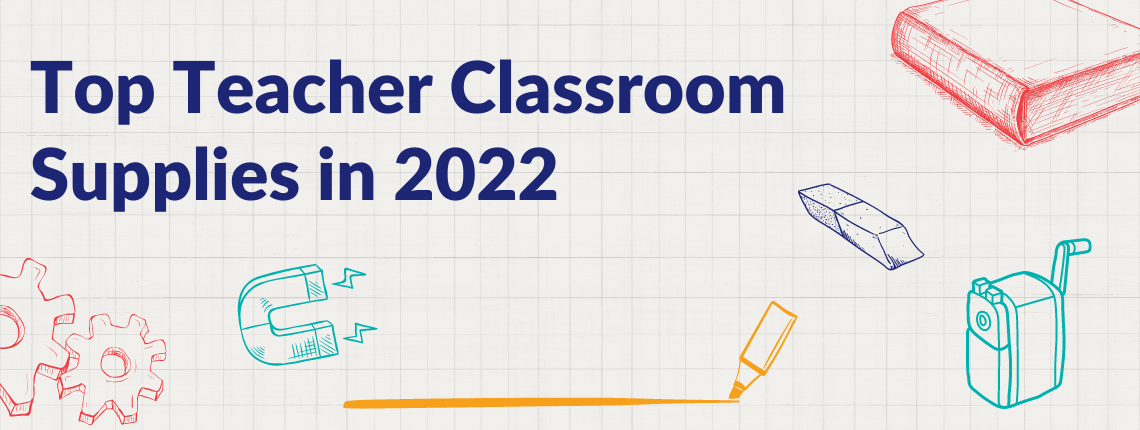 Top Teacher Classroom Supplies in 2022