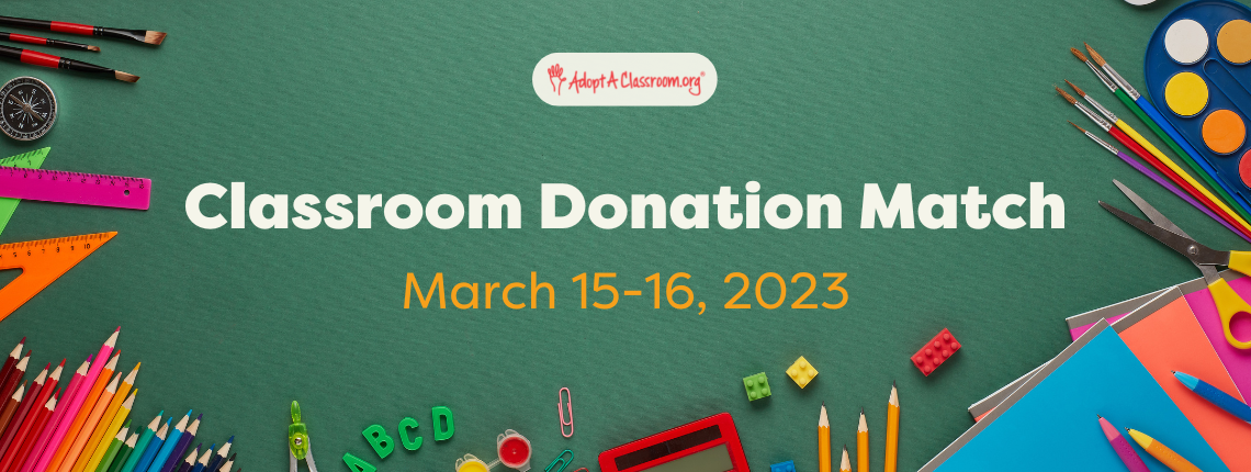 Classroom Donation match March 15-16, 2023
