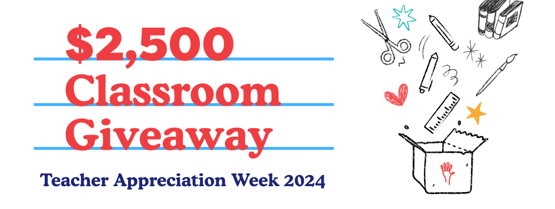 $2,500 Classroom Giveaway. Teacher Appreciation Week 2024.