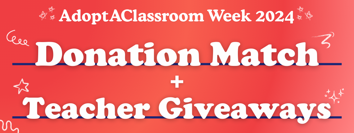 AdoptAClassroom Week 2024 Donation Match + Teacher Giveaways